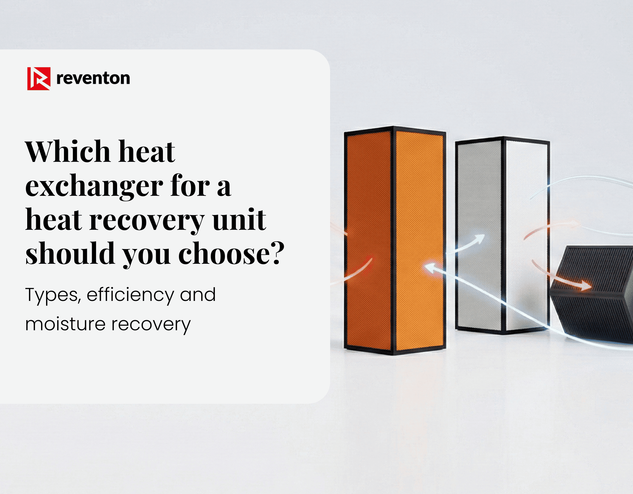 Which heat exchanger for a heat recovery unit should you choose? Types, efficiency and moisture recovery